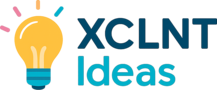 XCLNT Ideas!